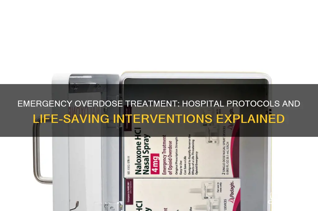 how do hospitals treat overdose