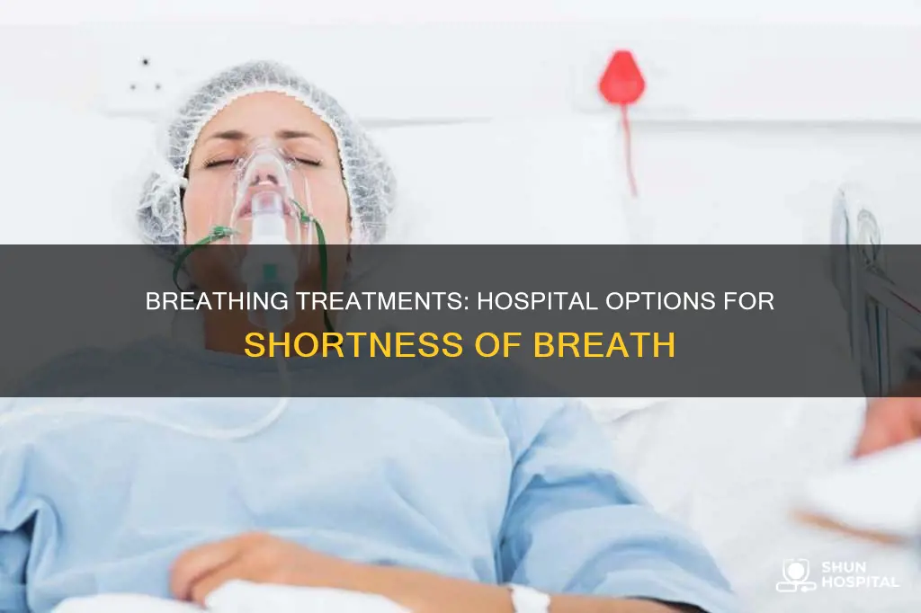 how do hospitals treat shortness of breath