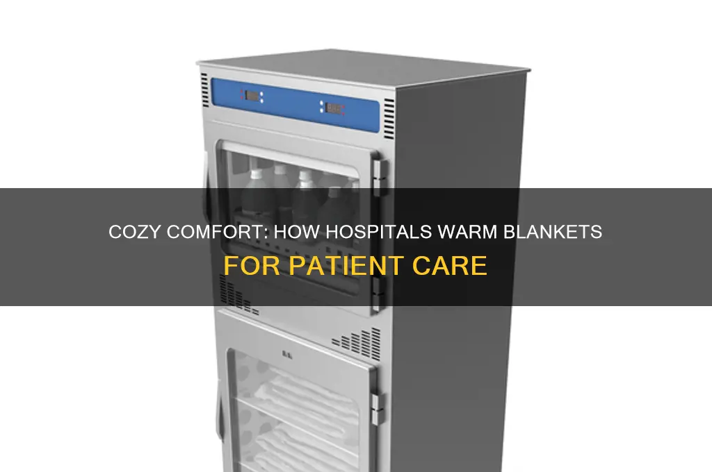 how do hospitals warm blankets