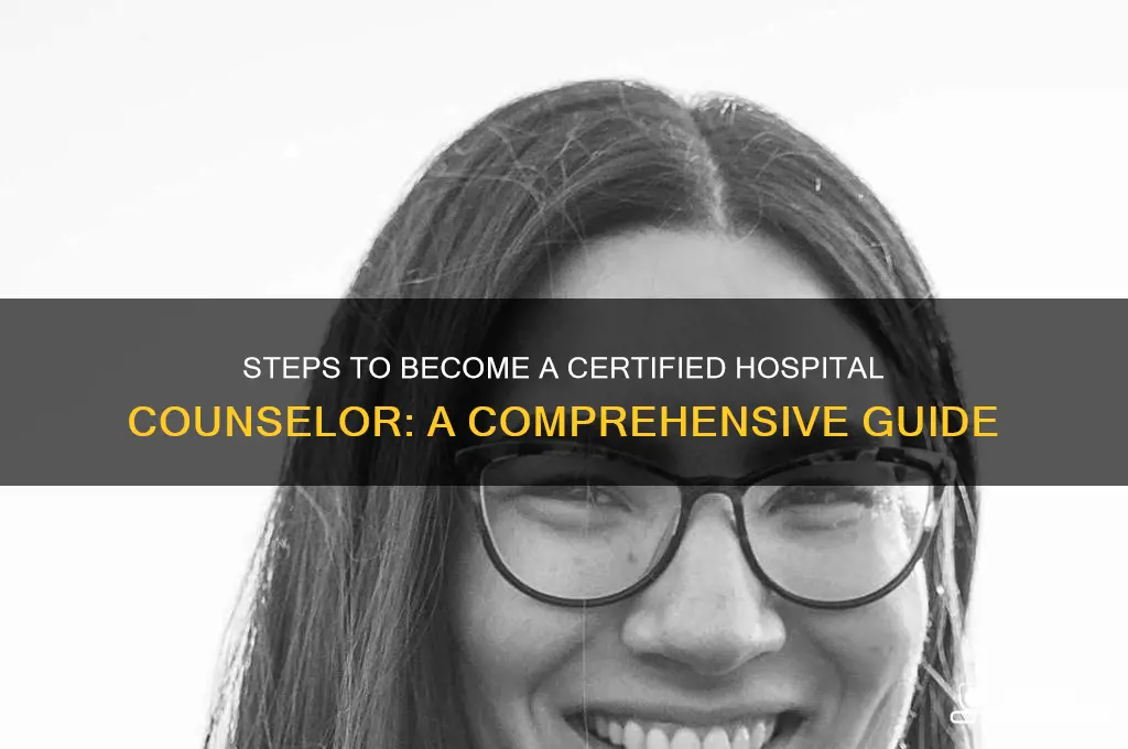 how do i become a certified counselor for a hospital