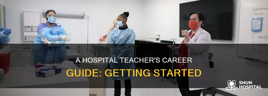 how do i become a hospital teacher