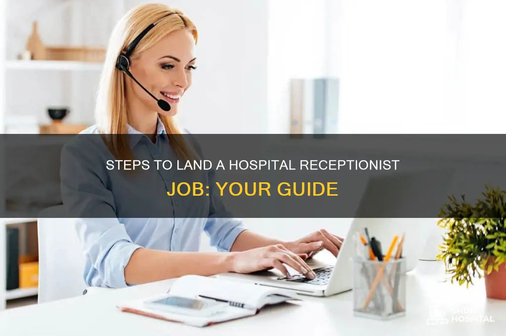 how do i become a receptionist at a hospital