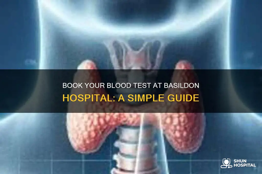 how do i book a blood test at basildon hospital