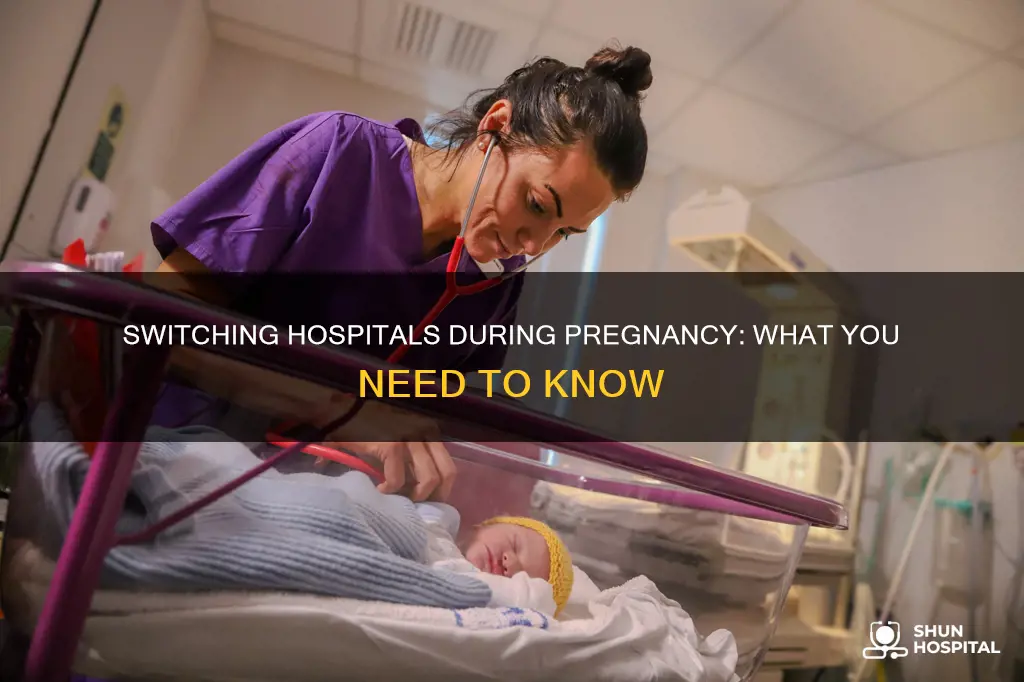 how do i change hospitals during pregnancy