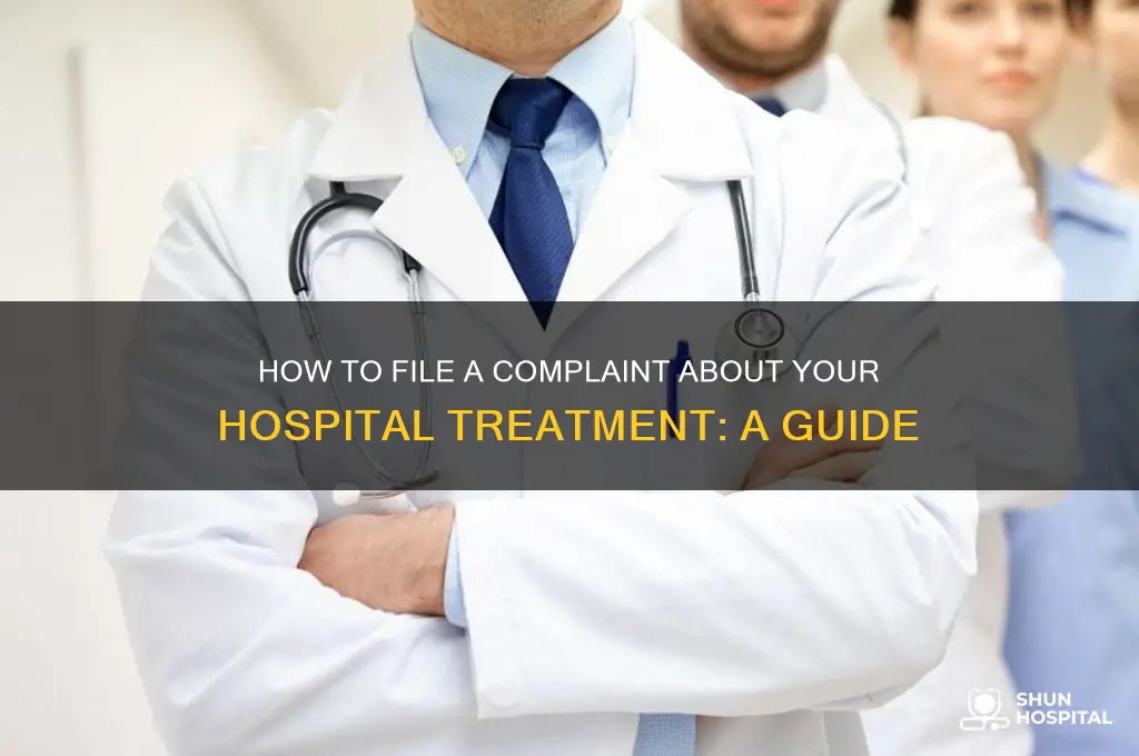 how do i complain about my treatment in hospital
