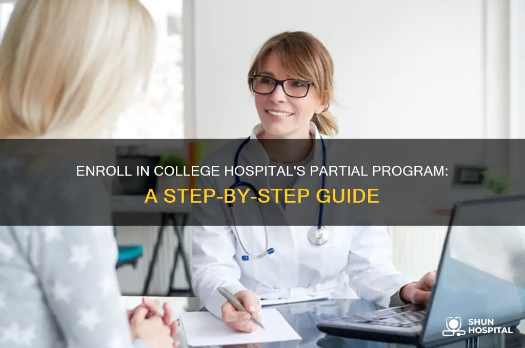 how do i enroll in college hospital partial program