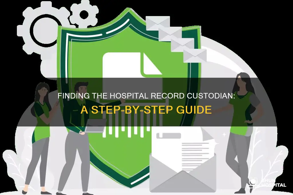 how do i locate the record custodian of hospital