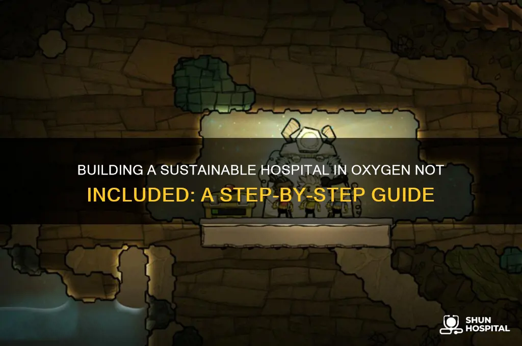 how do i make a hospital oxygen not included