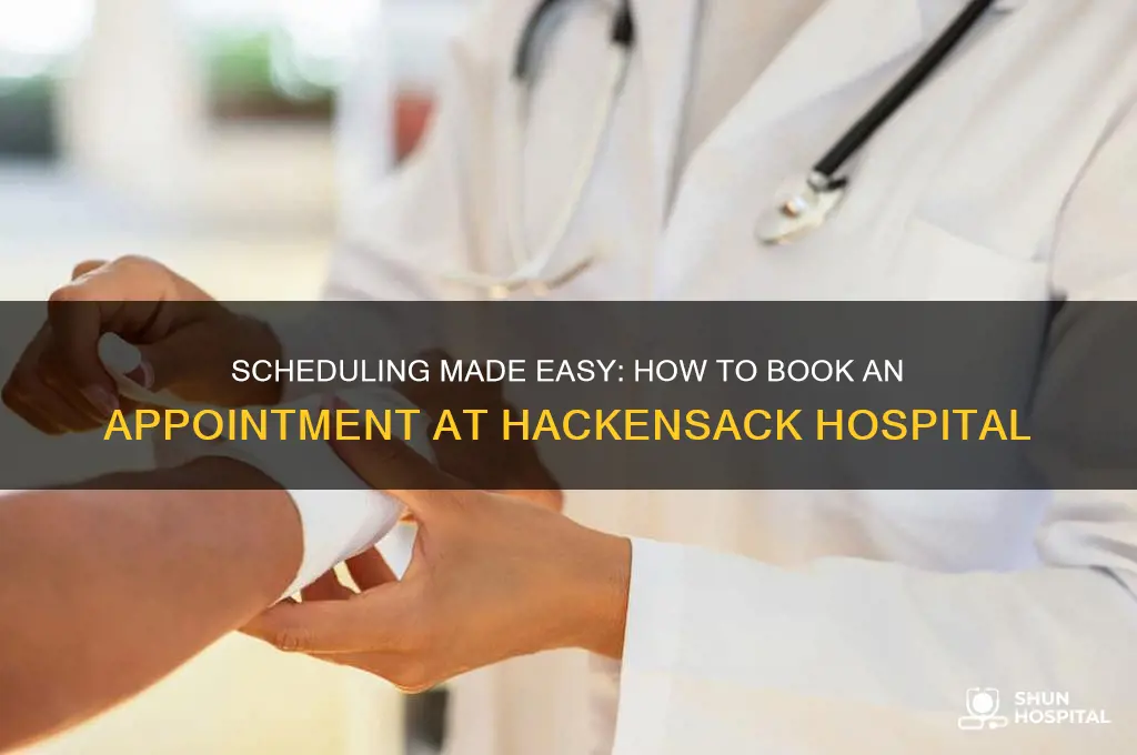 how do i make an appointment at hackensack hospital