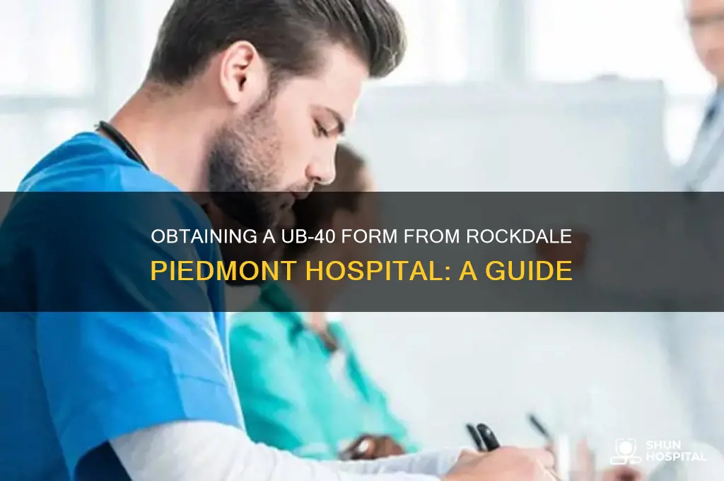 how do i obtain a ub-40 from rockdale piedmont hospital