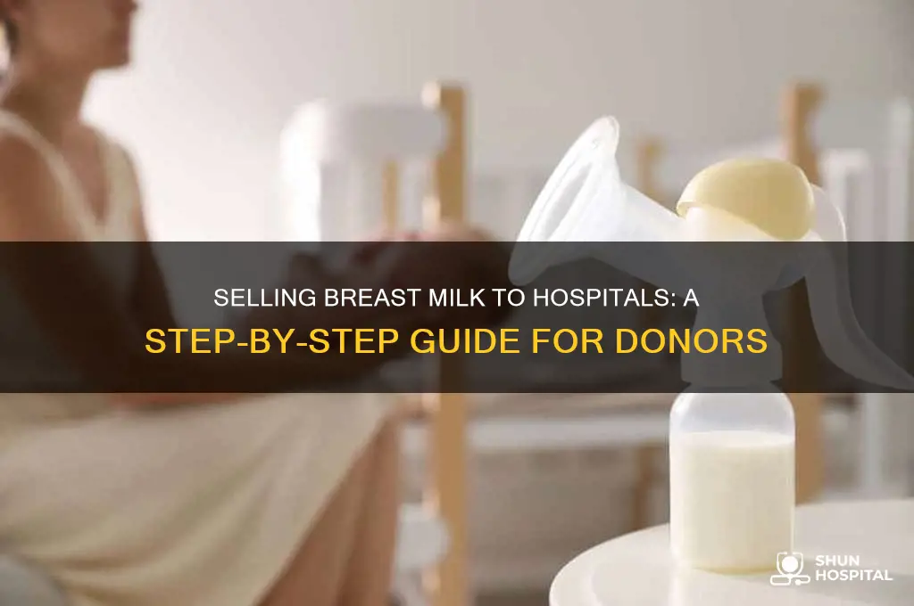 how do i sell my breast milk to a hospital