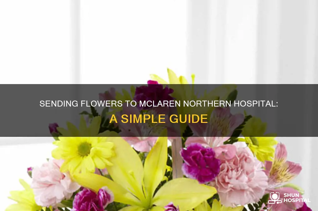 how do i send flowers to mclaren northern hospital