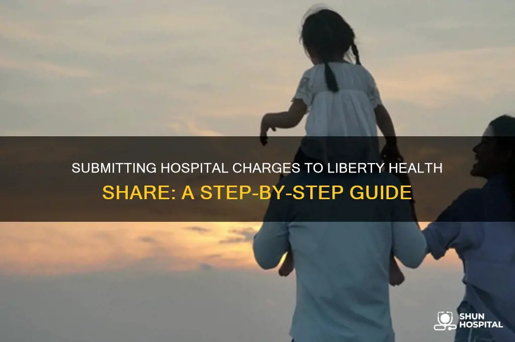 how do i submit hospital charges to liberty health share