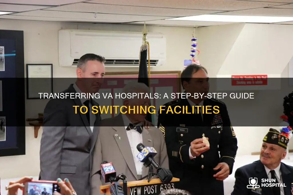 how do i switch from one va hospital to another