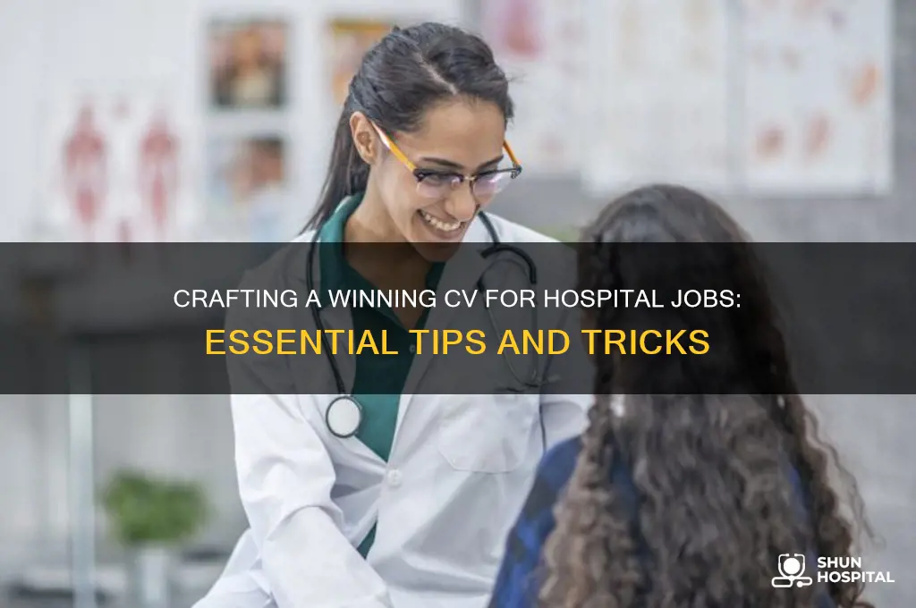 how do i write a cv for a hospital job