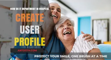 Creating User Profiles: IT Department's Role in Hospital Management