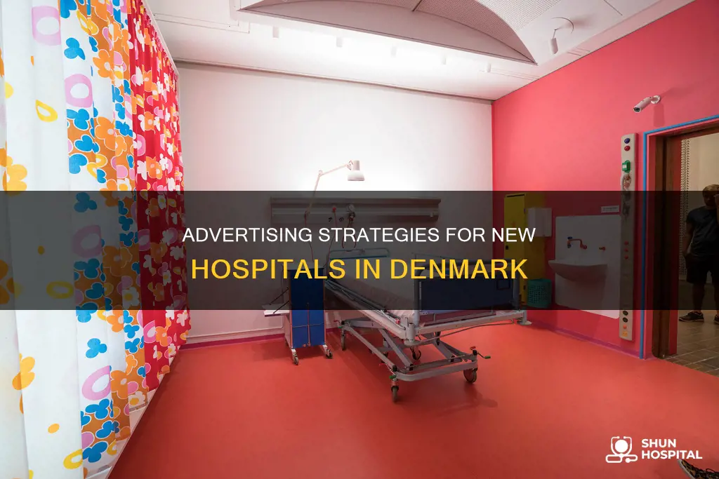 how do new hospitals advertise in denmark