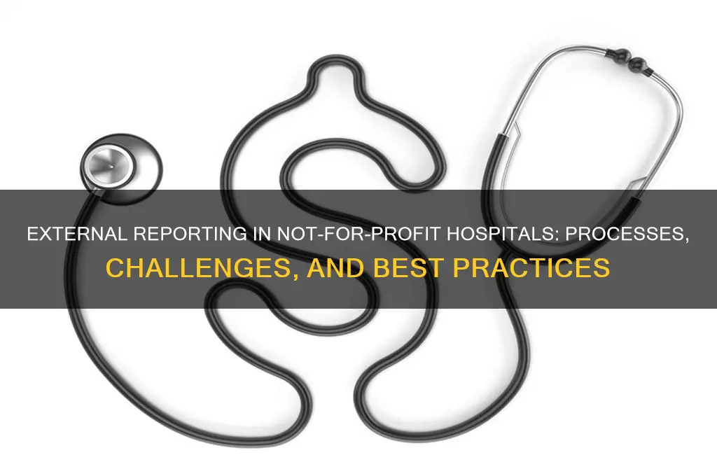 how do not for profit hospitals do external reporting