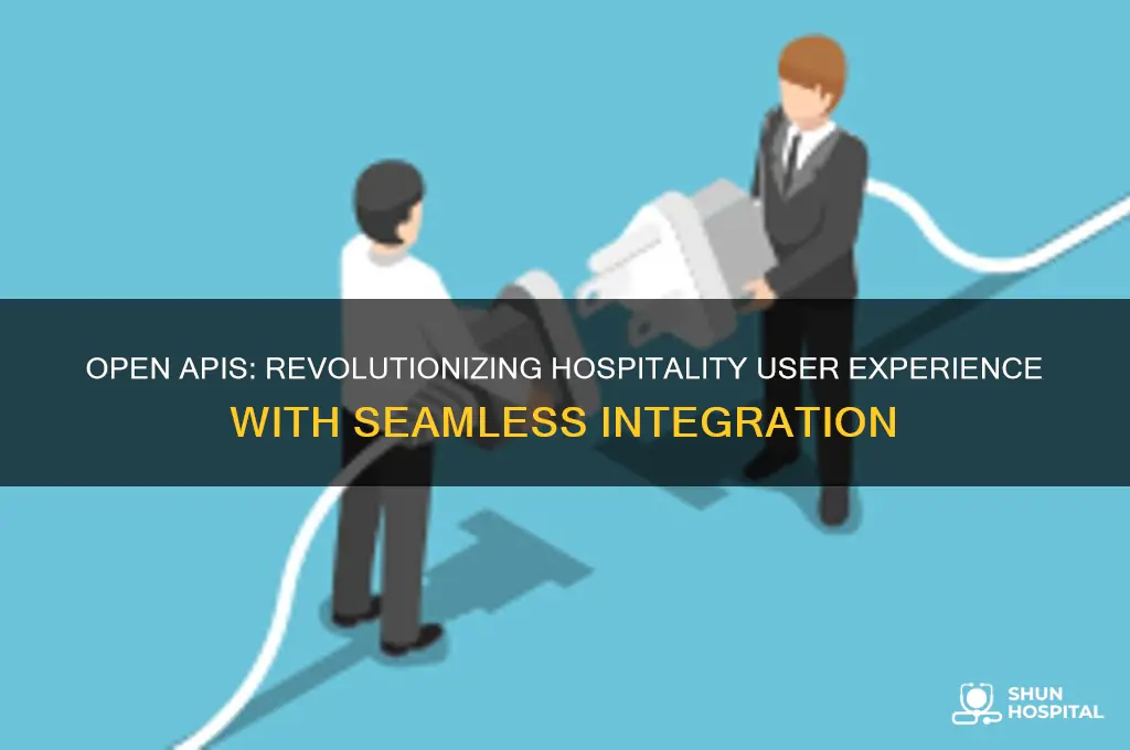 how do open apis enhance the user experience in hospitality