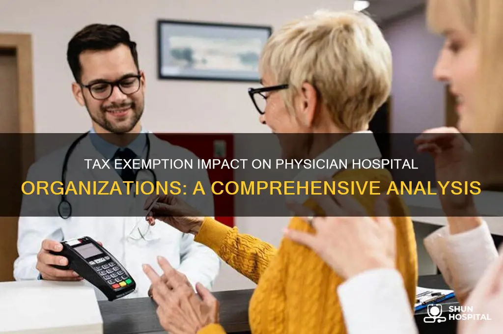 how do physician hospital organizations fare under tax exemption