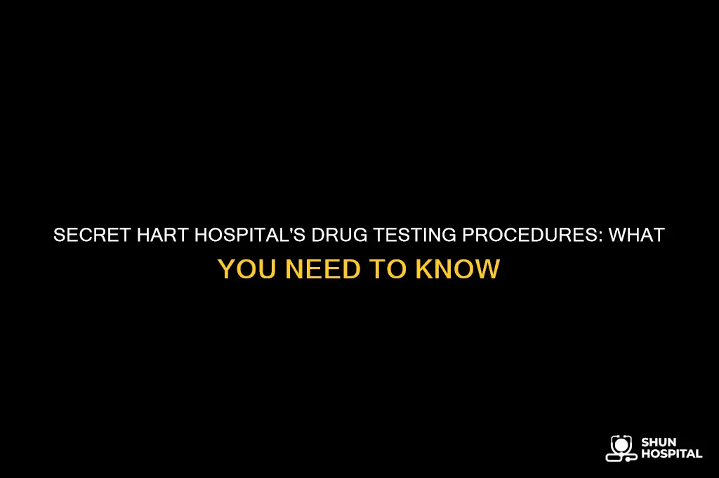 how do they drug test at secret hart hospital
