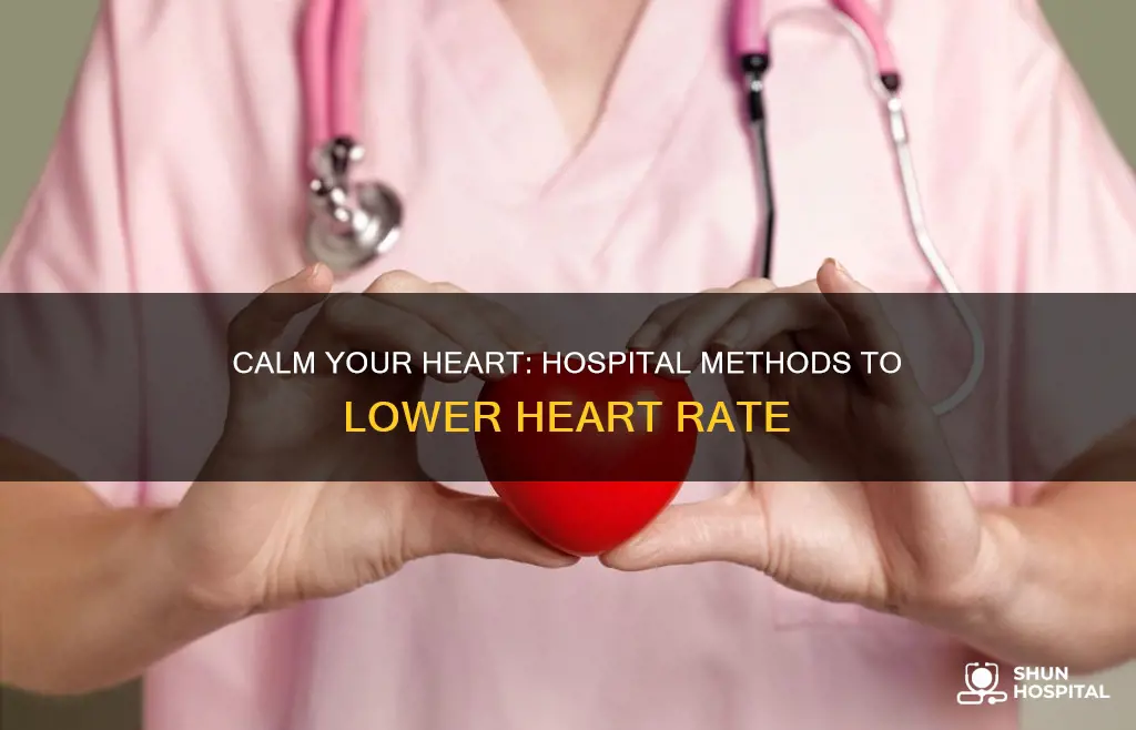 how do they lower heart rate hospital