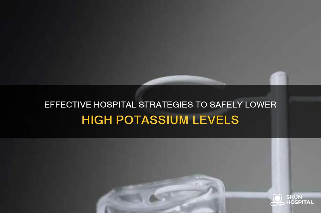 how do they lower potassium levels in the hospital