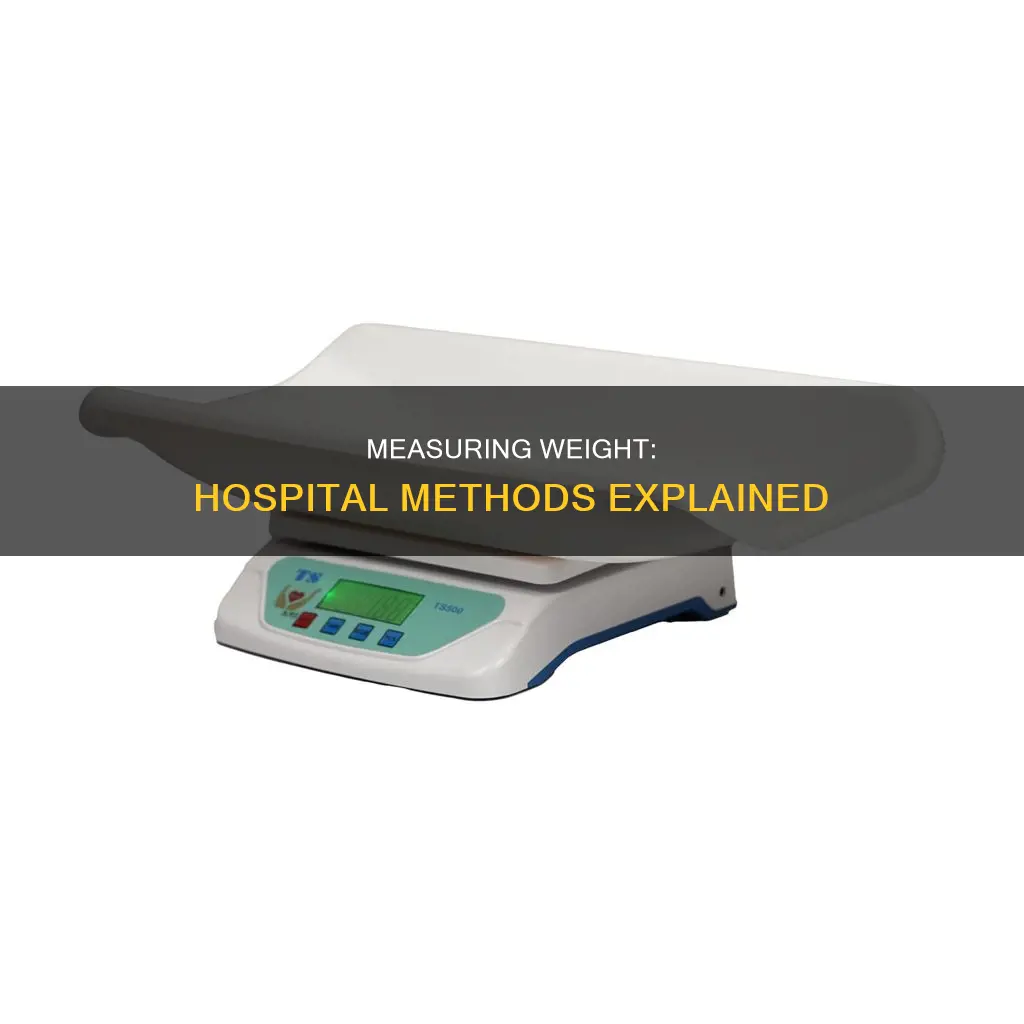 how do they measure weight in hospitals
