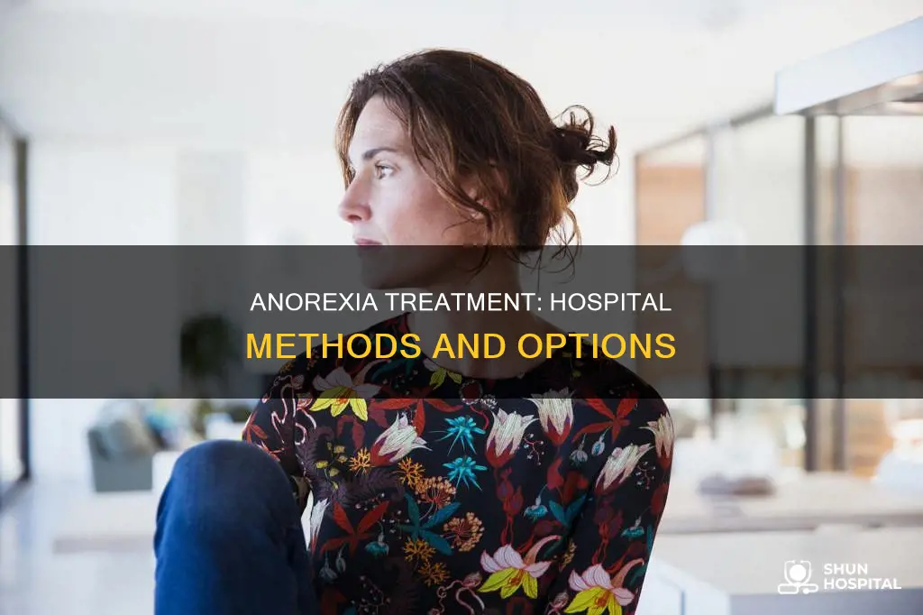 how do they treat anorexia in hospital