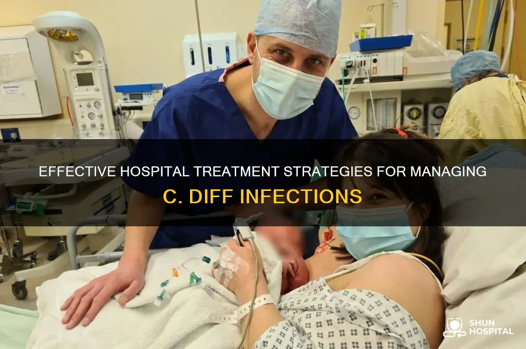 how do they treat c diff in the hospital