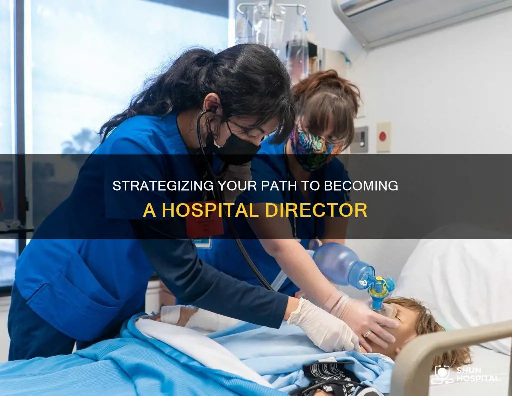 how do you become a hospital director