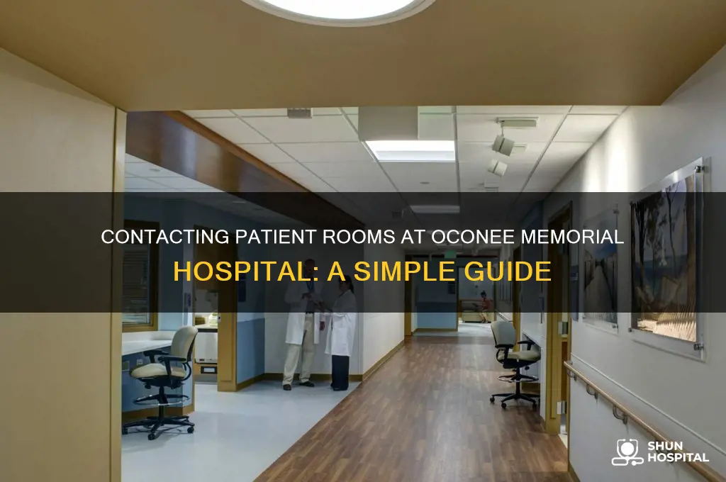 how do you call a room at oconee memorial hospital