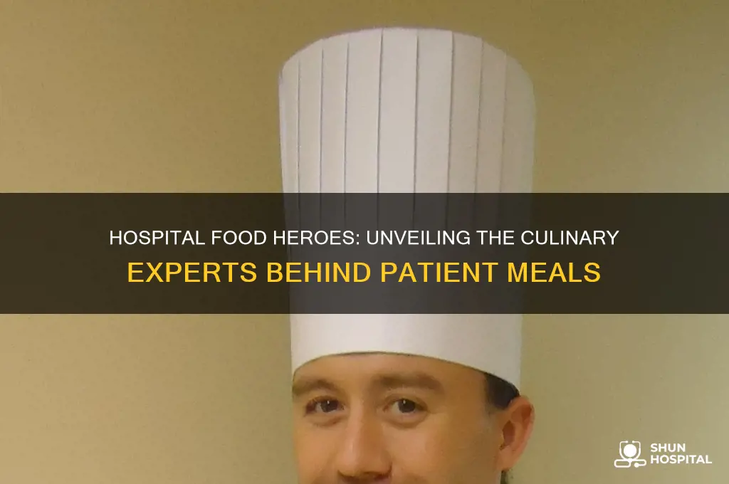 how do you call people that make food at hospital