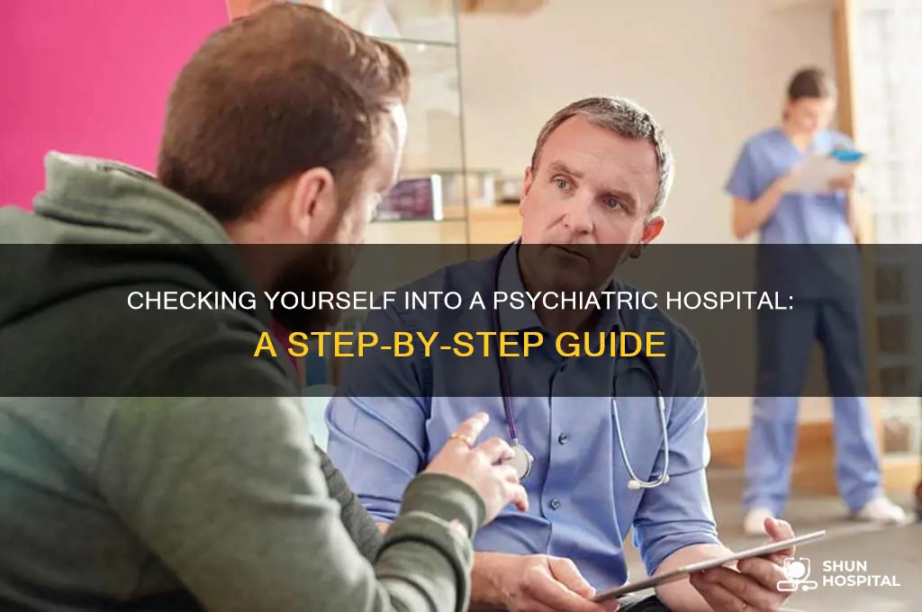 how do you check yourself into a psychiatric hospital