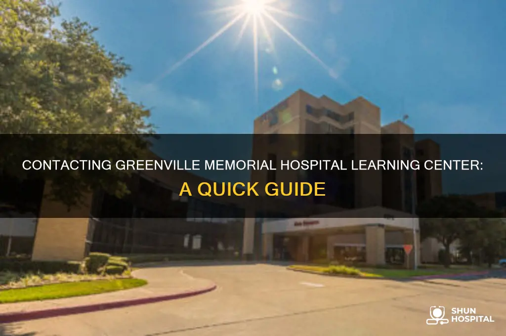 how do you contact the greenville memorial hospital learning center