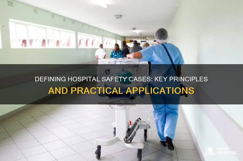 how do you define safety case in the hospital