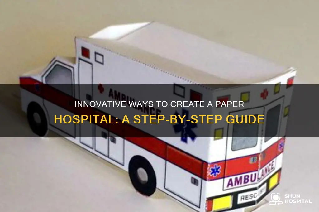 how do you do a hospital out of paper