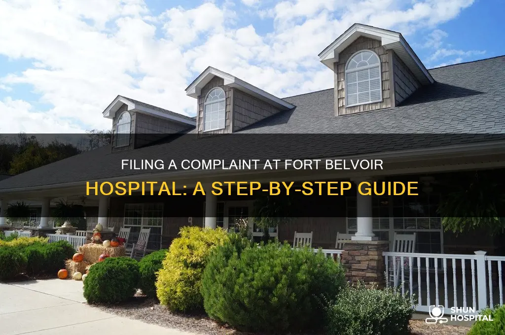 how do you file a complaint at fort belvoir hospital