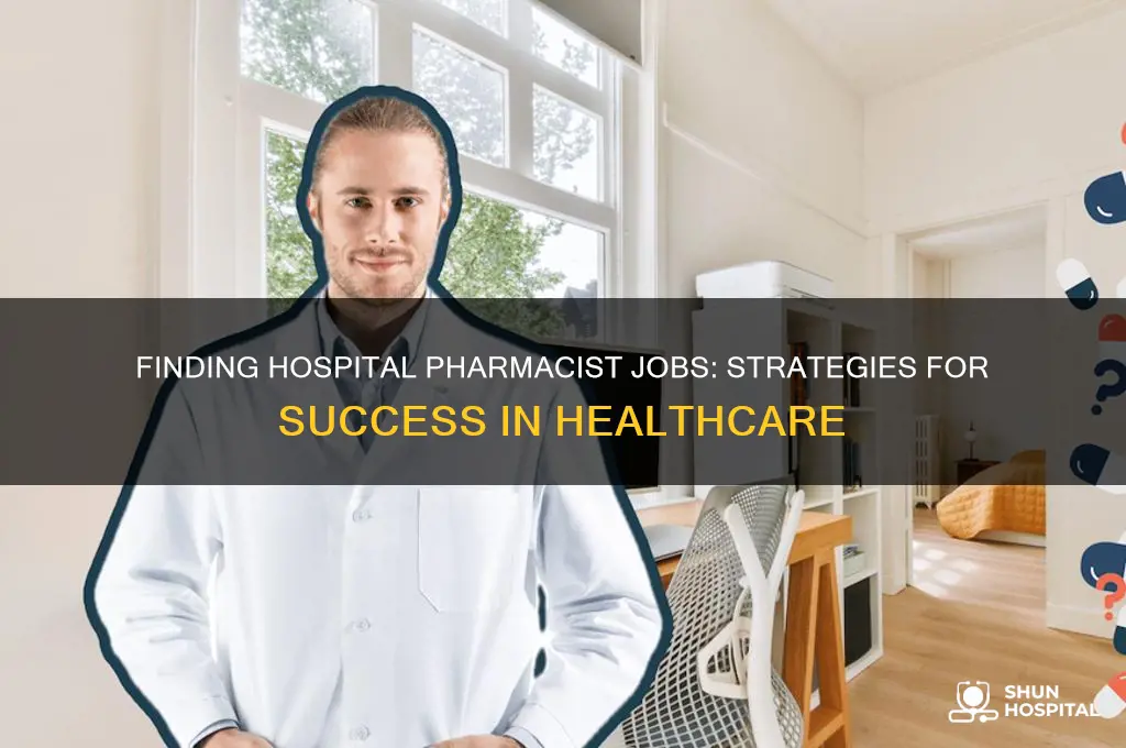 how do you find jobs at the hospital pharmacist