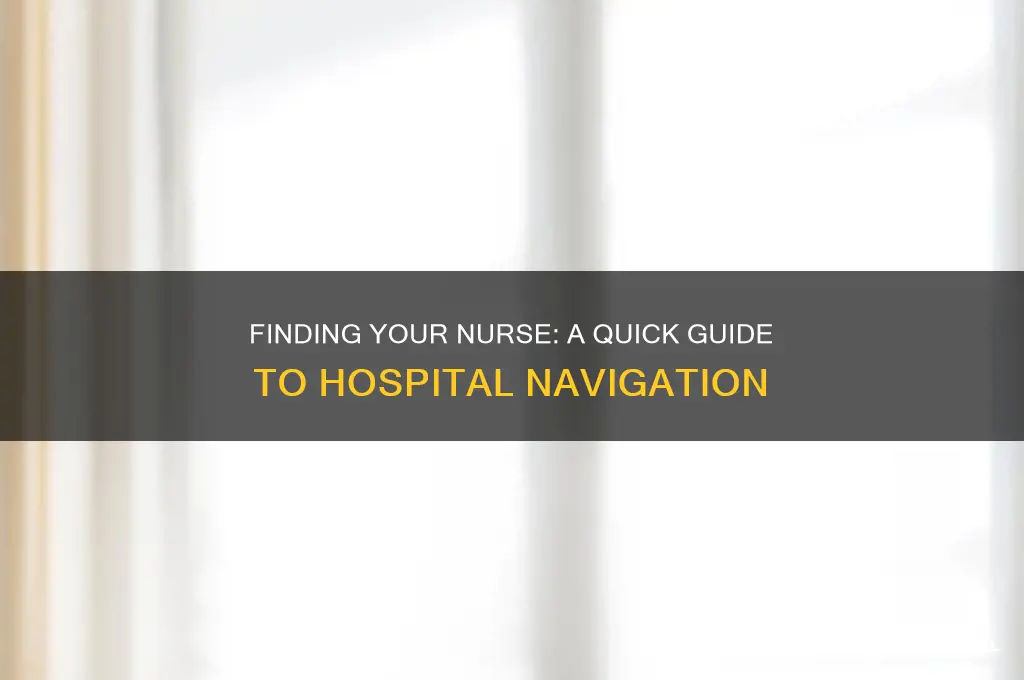 how do you locate a nurse in a hospital