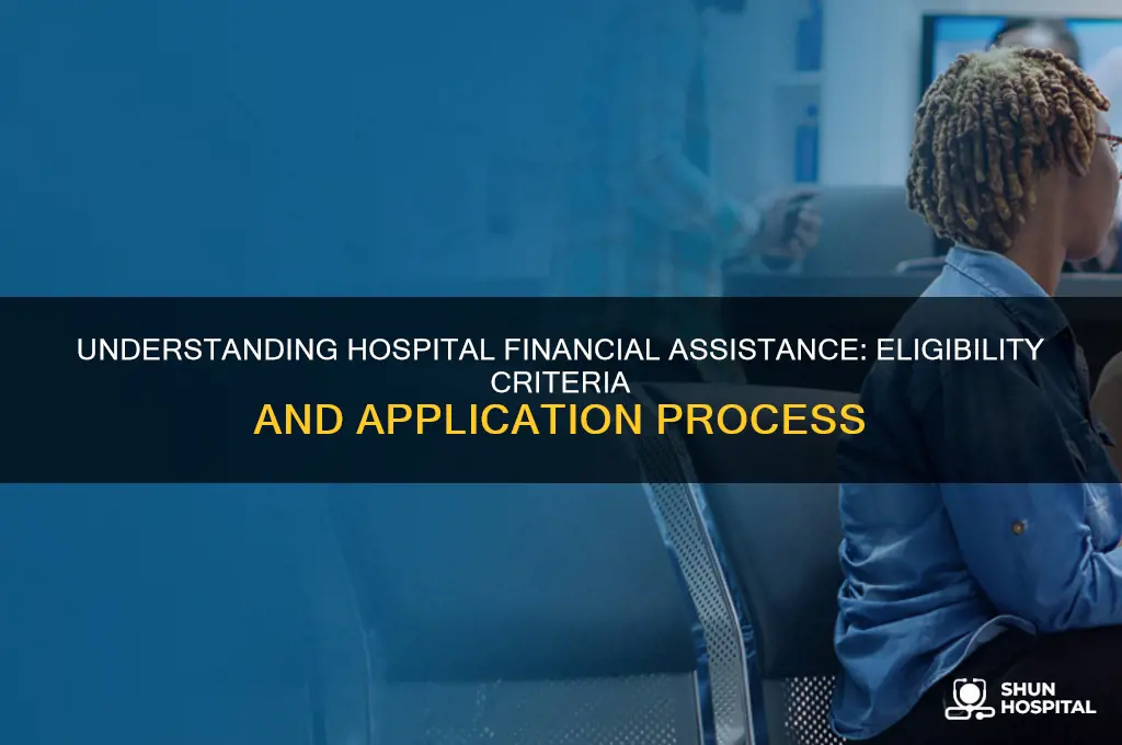 how do you qualify for financial assistance at a hospital