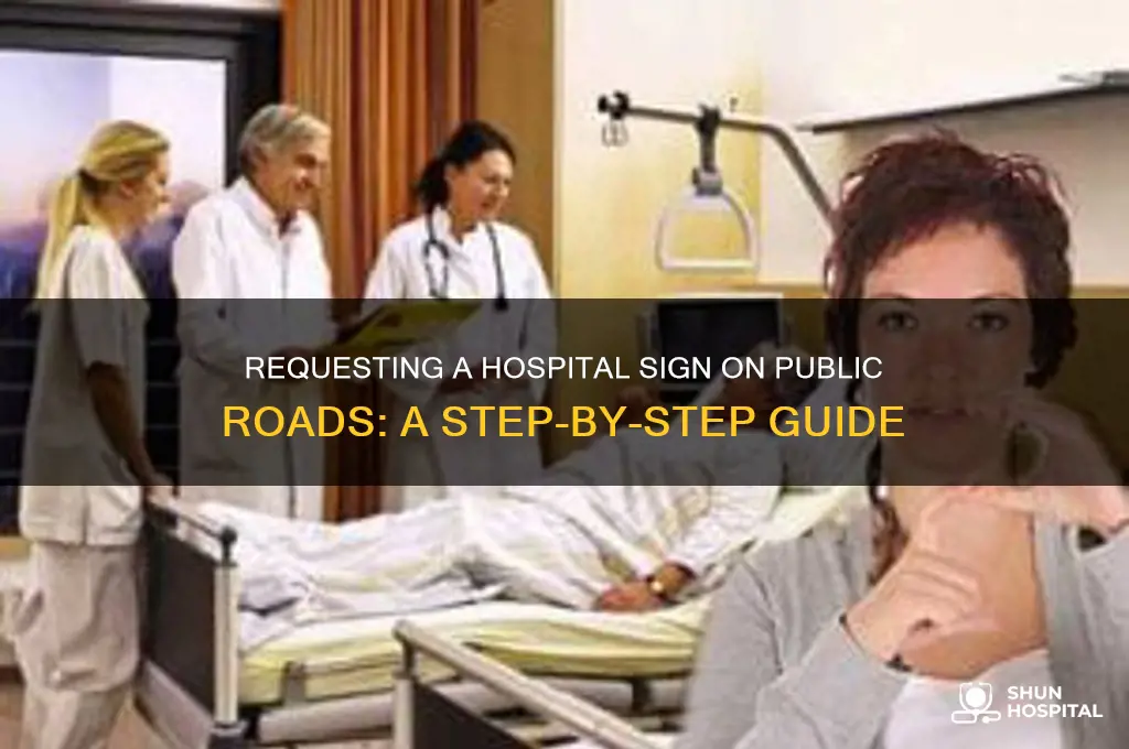 how do you request a hospital sign on public road