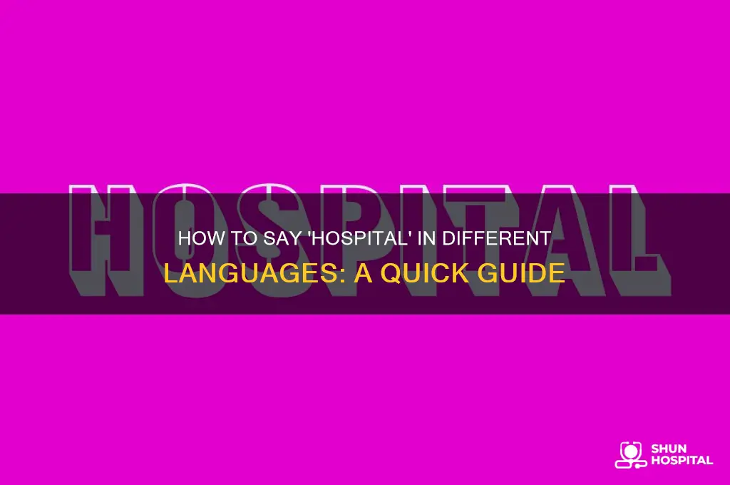 how do you say hospital