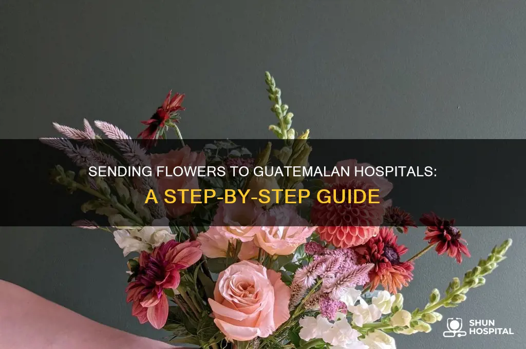 how do you send flowers to a hospital i guatemala