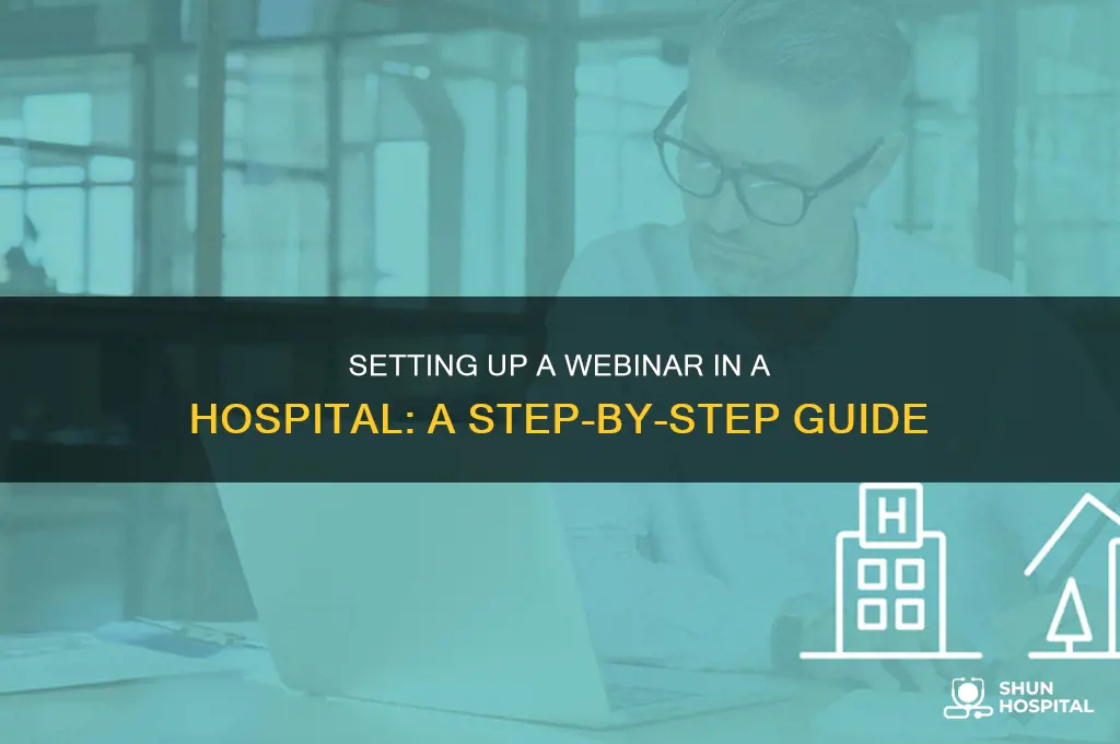 how do you set up a webinar in a hospital