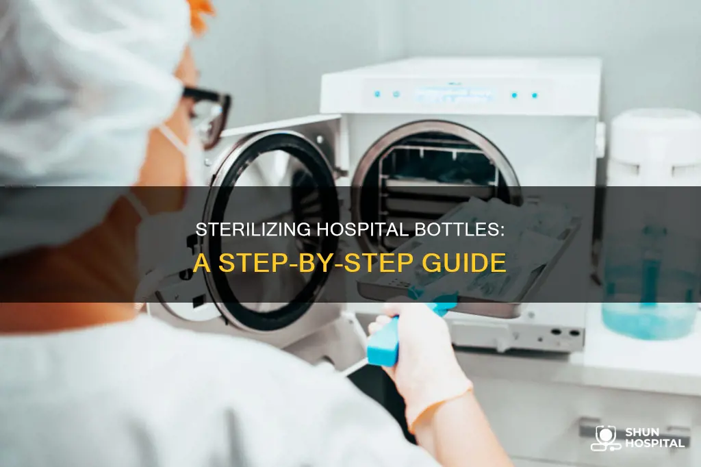 how do you sterilise bottles in hospital