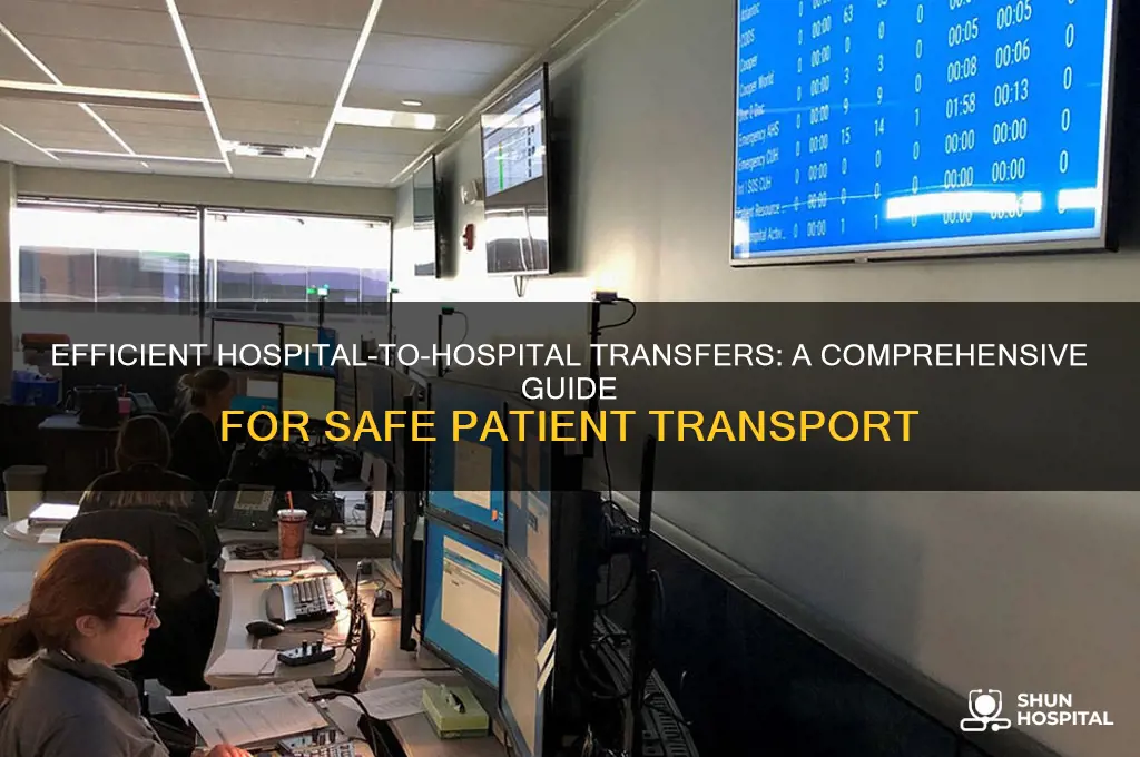 how do you transfer someone from hospital to hospital