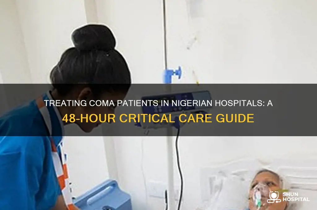 how do you treat 2 days coma in nigerian hospital