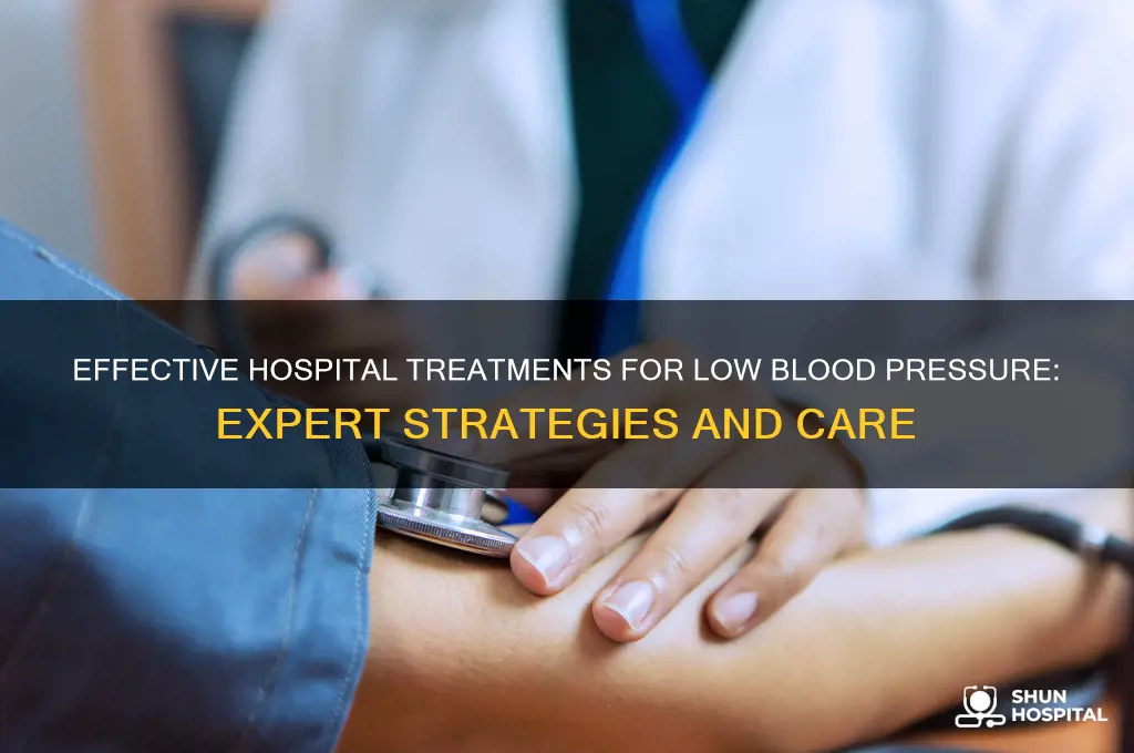 how do you treat low blood pressure in the hospital