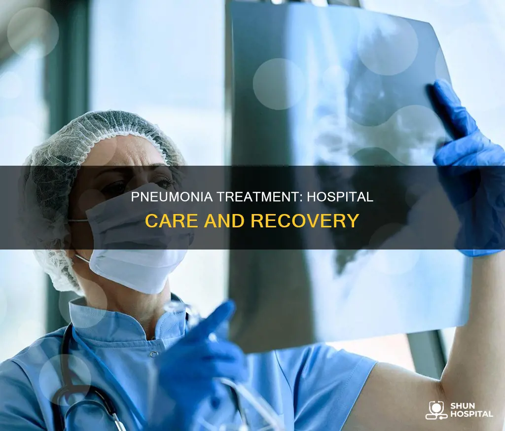 how do you treat pneumonia in hospital